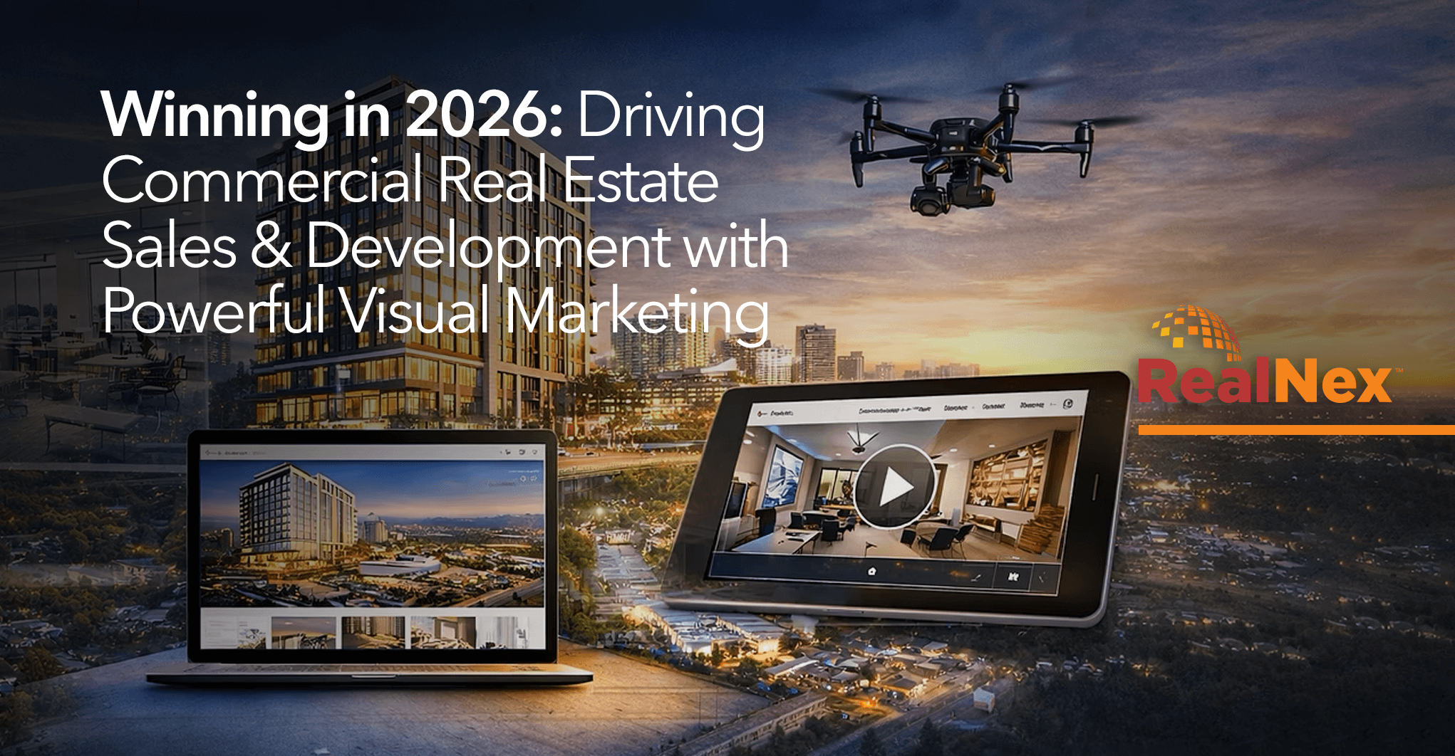 Winning in 2026: Driving Commercial Real Estate Sales and Development with Powerful Visual Marketing