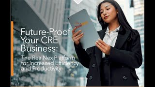 Future-Proof Your CRE Business: The RealNex Platform for Increased Efficiency and Productivity